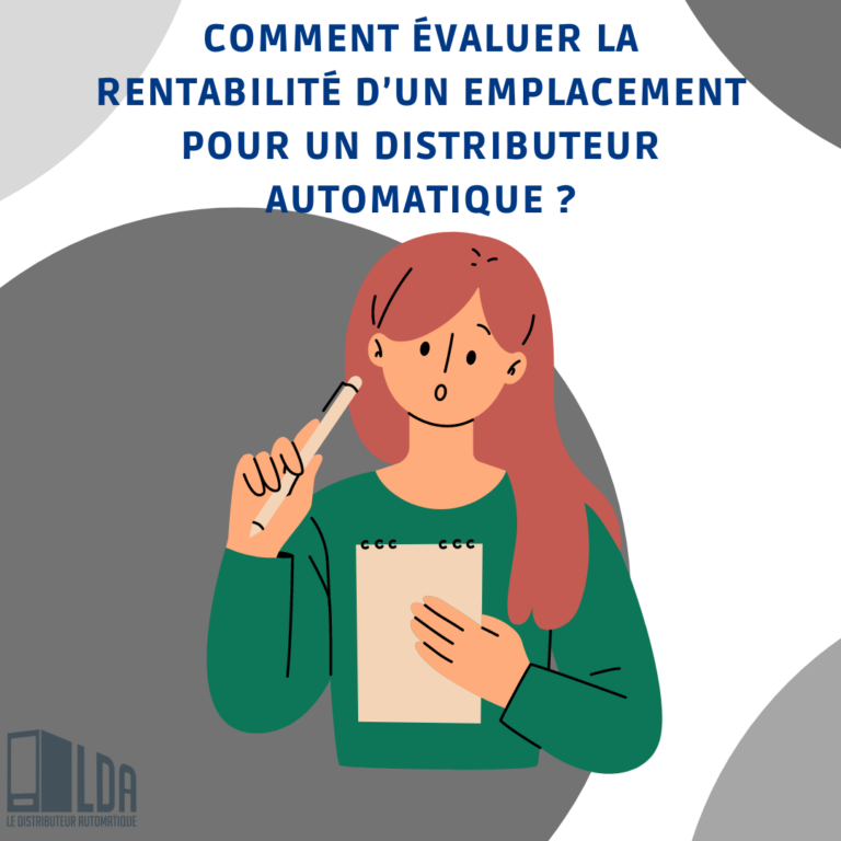 Comment évaluer la rentabilité d’un emplacement pour un distributeur automatique