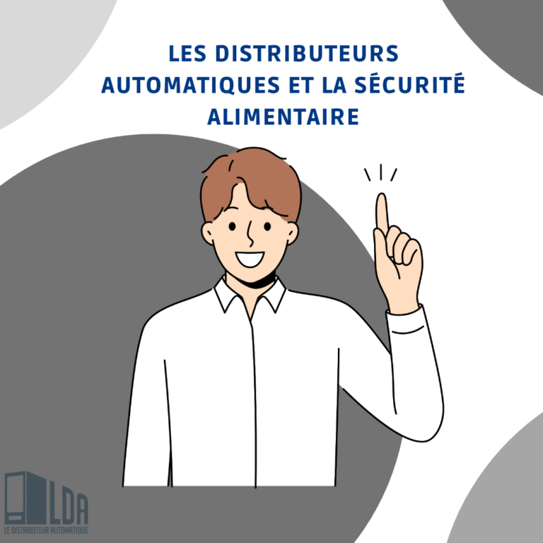 Les Distributeurs Automatiques et la Sécurité Alimentaire