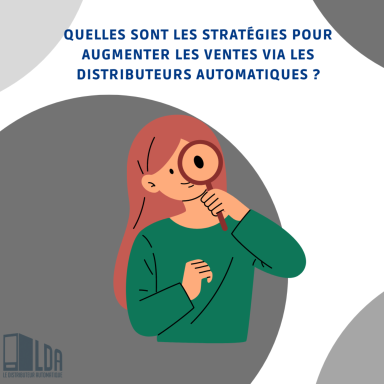 Quelles sont les stratégies pour augmenter les ventes via les distributeurs automatiques